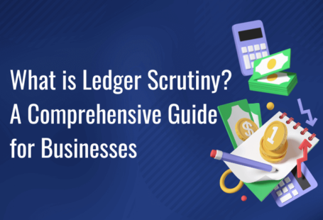 What is Ledger Scrutiny A Comprehensive Guide for Businesses