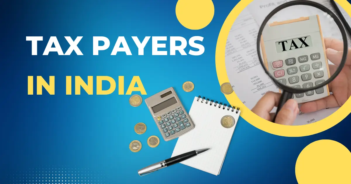 Taxpayers in India Understanding the Categories and Latest Trends